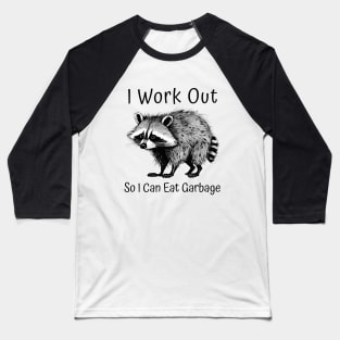 Raccoon I Work Out Baseball T-Shirt